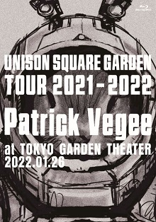 【早期予約特典:USGアクリルキーホルダー（5cm角）付き】UNISON SQUARE GARDEN Tour 2021-2022「Patrick Vegee」at TOKYO GARDEN THEATER 2022.01.26