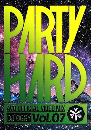 PARTY　HARD　VOL．7　－AV8　OFFICIAL　VIDEO　MIX－