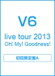 live　tour　2013　Oh！　My！　Goodness！（A）