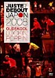 JUSTE　DEBOUT　JAPON　2008　OLD　SKOOL〜POPPIN’　＆　LOCKIN’〜