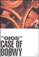 ”GIGS”CASE　OF　BOOWY　2