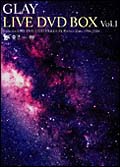 GLAY　LIVE　DVD－BOX　Vol．1