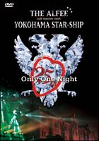 25th　Summer　2006　YOKOHAMA　STAR－SHIP　Only　One　Night