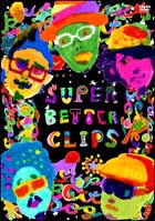 SUPER　BETTER　CLIPS