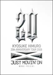 20th　ANNIVERSARY　TOUR　2008　JUST　MOVIN’　ON　－MORAL〜PRESENT－