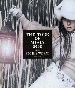 THE　TOUR　OF　MISIA　2008　EIGHTH　WORLD