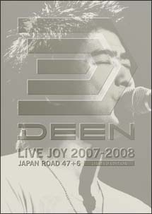 DEEN LIVE JOY 2007-2008 ～JAPAN ROAD 47+6～<LIMITED EDITION>