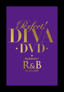 パーフェクト!DIVA -DVD- エレガントR&Bプレイリスト