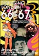 SWINGING　LONDON　66－67　APOCALYPSE：A　REQUIEM　for　the　SIXTIES
