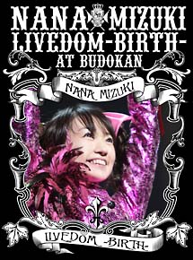 NANA　MIZUKI　LIVEDOM－BIRTH－　at　BUDOKAN
