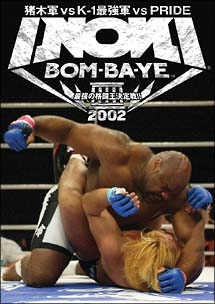 INOKI　BOM－BA－YE　2002