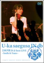 三枝夕夏 IN d-best LIVE ~Smile & Tears~
