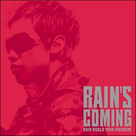 RAIN’S　COMING〜RAIN　WORLD　TOUR　PREMIERE