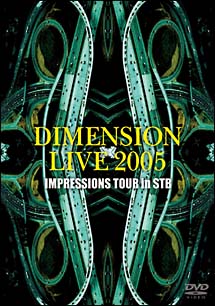 DIMENSION　LIVE　2005『IMPRESSIONS』TOUR　in　STB