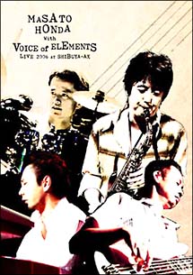 MASATO　HONDA　with　VOICE　of　ELEMENTS　LIVE　2006　at　SHIBUYA－AX