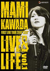 MAMI　KAWADA　FIRST　LIVE　TOUR　2006　”SEED”　LIVE＆LIFE　1