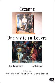 ストローブ＝ユイレ　コレクション　３　セザンヌ／ルーヴル美術館訪問　他２篇