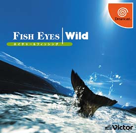 ＦＩＳＨ　ＥＹＥＳ｜Ｗｉｌｄ