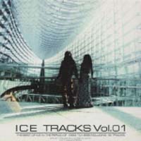 ＩＣＥ　ＴＲＡＣＫＳ　Ｖｏｌ．０１　ＴＨＥ　ＢＥＳＴ　ＯＦ　ＩＣＥ　ＩＮ　ＴＨＥ　ＰＥＲＩＯＤ　ＯＦ　１９９３　ＴＯ　１９９８