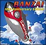バンザイ〜10th　Anniversary　Edition〜(DVD付)
