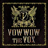 THE VOX（紙ジャケット仕様）(DVD付)/ＢＯＷ ＷＯＷ（ＶＯＷ ＷＯＷ