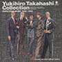 Yukihiro　Takahasi　Collection　SINGLES　＆　MORE　1988〜1996