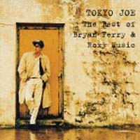 TOKYO JOE-ザ・ベスト・オブ・ブライアン・フェリー&ロキシー・ミュージック
