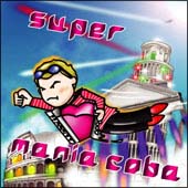 ｓｕｐｅｒ　ｍａｎｉａ　ｃｏｂａ