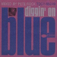 DIGGIN’ ON BLUE mixed by ピート・ロック
