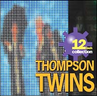 トンプソン・ツインズ 12インチ・コレクション