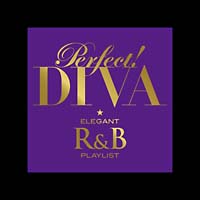 パーフェクト！ＤＩＶＡ－エレガントＲ＆Ｂプレイリスト－