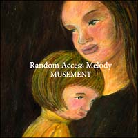 Ｒａｎｄｏｍ　Ａｃｃｅｓｓ　Ｍｅｌｏｄｙ