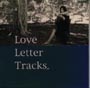 Love　Letter　Tracks
