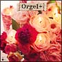 Orgel＋（オルゴールぷらす）あなたを想う、恋曲〜J－POPヒット・セレクション〜