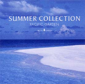 ＰＡＣＩＦＩＣ　ＧＡＲＤＥＮ　ＳＵＭＭＥＲ　ＣＯＬＬＥＣＴＩＯＮ