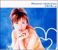 Whenever I think of you