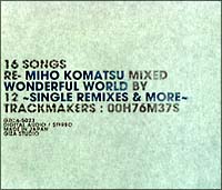小松未歩 WONDERFUL WORLD~Single Remixes & More~