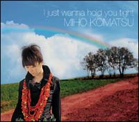 I just wanna hold you tight