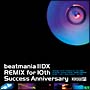 beatmania　II　DX　REMIX　for　10th　Success　Anniversary