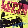 LUPIN　THE　COVER