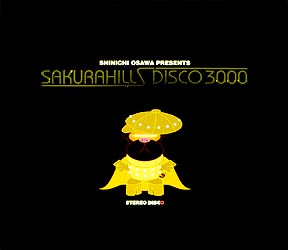 Ｓｈｉｎｉｃｈｉ　Ｏｓａｗａ　ｐｒｅｓｅｎｔｓ　ＳＡＫＵＲＡ　ＨＩＬＬＳ　ＤＩＳＣＯ　３０００