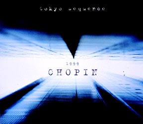 Ｔｏｋｙｏ　Ｓｅｑｕｅｎｃｅ　１９９９　ＣＨＯＰＩＮ