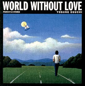 WORLD WITHOUT LOVE~愛のない世界