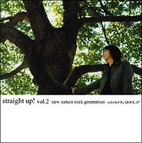 ｓｔｒａｉｇｈｔ　ｕｐ！ｖｏｌ．２～ｎｅｗ　ｎａｔｕｒｅ　ｒｏｃｋ　ｇｅｎｅｒａｔｉｏｎ～ｓｅｌｅｃｔｅｄ　ｂｙ　ＱＯＯＬ．ＪＰ