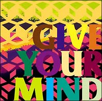 ＧＩＶＥ　ＹＯＵＲ　ＭＩＮＤ