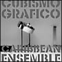 CUBISMO　GRAFICO　CARIBBEAN　ENSEMBLE
