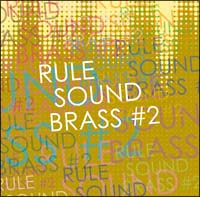 ＲＵＬＥ　ＳＯＵＮＤ　ＢＲＡＳＳ＃２