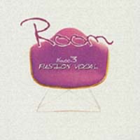 Ｒｏｏｍ　＃００３　ＦＵＳＩＯＮ　ＶＯＣＡＬ