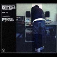 ＨＩＲＯＳＨＩ’Ｓ　ＫＩＣＫ　ＢＡＣＫ（ＰＲＩＶＡＴＥ　ＭＩＸ）　ＶＯＬ．１　ｃｏｍｐｉｌｅｄ　ｂｙ　ＨＩＲＯＳＨＩ　ＦＵＪＩＷＡＲＡ