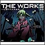THE　WORKS〜志倉千代丸楽曲集〜3．0